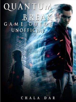 cover image of Quantum Break Unofficial Game Guide